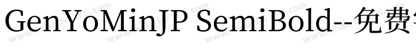 GenYoMinJP SemiBold-字体转换